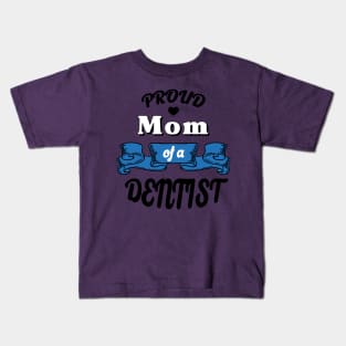 Proud mom of a dentist Kids T-Shirt